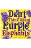 Don't Think about Purple Elephants