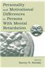Personality and Motivational Differences in Persons with Mental Retardation