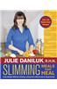 Slimming Meals That Heal: Lose Weight Without Dieting, Using Anti-Inflammatory Superfoods