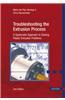 Troubleshooting the Extrusion Process: A Systematic Approach to Solving Plastic Extrusion Problems