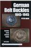 German Belt Buckles 1845-1945: Buckles of the Enlisted Soldiers