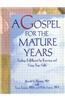 A Gospel for the Mature Years: Finding Fulfillment by Knowing and Using Your Gifts