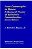From Catastrophe to Chaos: A General Theory of Economic Discontinuities: Volume I: Mathematics, Microeconomics, Macroeconomics, and Finance