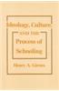 Ideology, Culture and the Process of Schooling