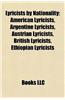 Lyricists by Nationality: American Lyricists, Argentine Lyricists, Austrian Lyricists, British Lyricists, Ethiopian Lyricists