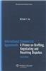 International Commercial Agreements: A Primer on Drafting, Negotiating and Resolving Disputes, 4th Revised Edition