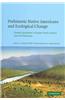 Prehistoric Native Americans and Ecological Change: Human Ecosystems in Eastern North America Since the Pleistocene