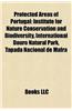 Protected Areas of Portugal Protected Areas of Portugal: Institute for Nature Conservation and Biodiversity, Internatinstitute for Nature Conservation