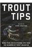 The Trout Tips: More Than 250 Fly-Fishing Tips from the Members of Trout Unlimited