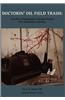 Doctorin' Oil Field Trash: True Tales of Roughnecks and Rougher Women from Spindletop to Saratoga