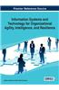 Information Systems and Technology for Organizational Agility, Intelligence, and Resilience