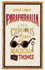 Paraphernalia: The Curious Lives of Magical Things
