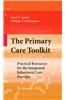 The Primary Care Toolkit: Practical Resources for the Integrated Behavioral Care Provider