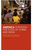 America Through the Eyes of China and India