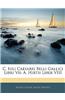 C. Iuli Caesaris Belli Gallici Libri VII: A. Hirtii Liber VIII