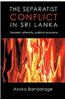The Separatist Conflict in Sri Lanka: Terrorism, Ethnicity, Political Economy