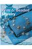 The Complete Guide to Wire & Beaded Jewelry: Over 50 Beautiful Projects and Variations Using Wire and Beads
