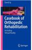 Casebook of Orthopedic Rehabilitation