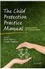 The Child Protection Practice Manual: Training Practitioners How to Safeguard Children