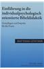 Einfuehrung in Die Individualpsychologisch Orientierte Bibeldidaktik: Grundlagen Und Impulse Fuer Die Praxis