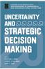Uncertainty and Strategic Decision Making