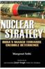 Nuclear Strategy: India's March Towards Credible Deterrence