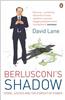 Berlusconi's Shadow: Crime, Justice and the Pursuit of Power