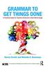 Grammar to Get Things Done: A Practical Guide for Teachers Anchored in Real-World Usage