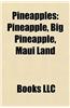 Pineapples: Pineapple, Big Pineapple, Maui Land