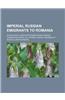 Imperial Russian Emigrants to Romania: Alexis Nour, Constantin Dobrogeanu-Gherea, Constantin Stere, Ilie C T R U, Israel Friedman of Ruzhyn, Zamfir AR