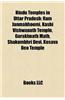 Hindu Temples in Uttar Pradesh: RAM Janmabhoomi, Kashi Vishwanath Temple, Gorakhnath Math, Shakumbhri Devi, Kesava Deo Temple