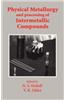Physical Metallurgy and Processing of Intermetallic Compounds