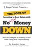 The Book on Investing in Real Estate with No (and Low) Money Down: Real Life Strategies for Investing in Real Estate Using Other People's Money