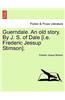 Guerndale. an Old Story. by J. S. of Dale [I.E. Frederic Jessup Stimson].