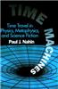 Time Machines: Time Travel in Physics, Metaphysics and Science Fiction