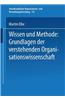 Wissen Und Methode: Grundlagen Der Verstehenden Organisationswissenschaft