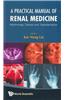 Practical Manual of Renal Medicine: Nephrology, Dialysis and Transplantation
