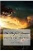 The Perfect Dream: Poetry for the Soul