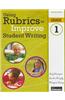 Using Rubrics to Improve Student Writing