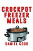 Crockpot Freezer Meals - 2nd Edition: 110 Delicious Crockpot Freezer Meals