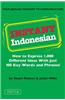 Instant Indonesian: How to Express 1,000 Different Ideas with Just 100 Key Words and Phrases! (Indonesian Phrasebook)