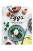 Eggs: Nourishing Recipes for Health and Wellness