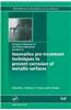 Innovative Pre-Treatment Techniques to Prevent Corrosion of Metallic Surfaces