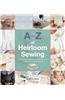 A-Z of Heirloom Sewing
