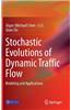 Stochastic Evolutions of Dynamic Traffic Flow: Modeling and Applications