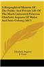 A Biographical Memoir Of The Public And Private Life Of The Much Lamented Princess Charlotte Augusta Of Wales And Saxe-Coburg (1817)