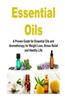 Essential Oils: A Proven Guide for Essential Oils and Aromatherapy for Weight Loss, Stress Relief and Healthy Life: Essential Oils, Es