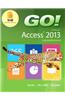 Go! with Microsoft Access 2013 Comprehensive, Myitlab with Etext and Access Card for Go! with Office 2013