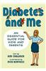 Diabetes and Me: An Essential Guide for Kids and Parents