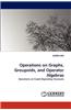 Operations on Graphs, Groupoids, and Operator Algebras
